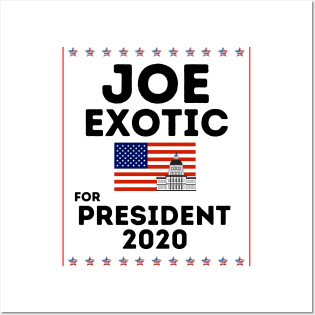 Funny Joe Exotic For President 2020 T-Shirt Wall Art by Pastel Potato Shop